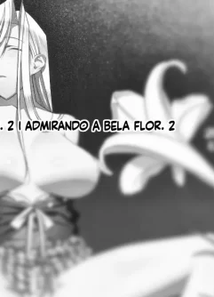 Admirando a bela flor ~Parte 02~ - Foto 27